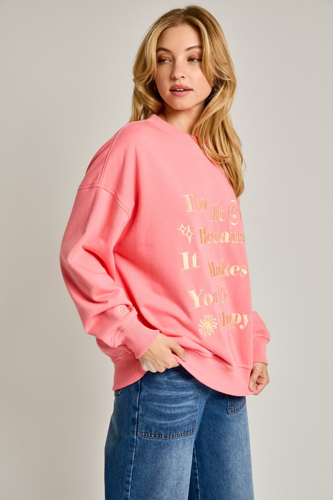 "D0 IT BECAUSE IT MAKES YOU HAPPY" Sweatshirt