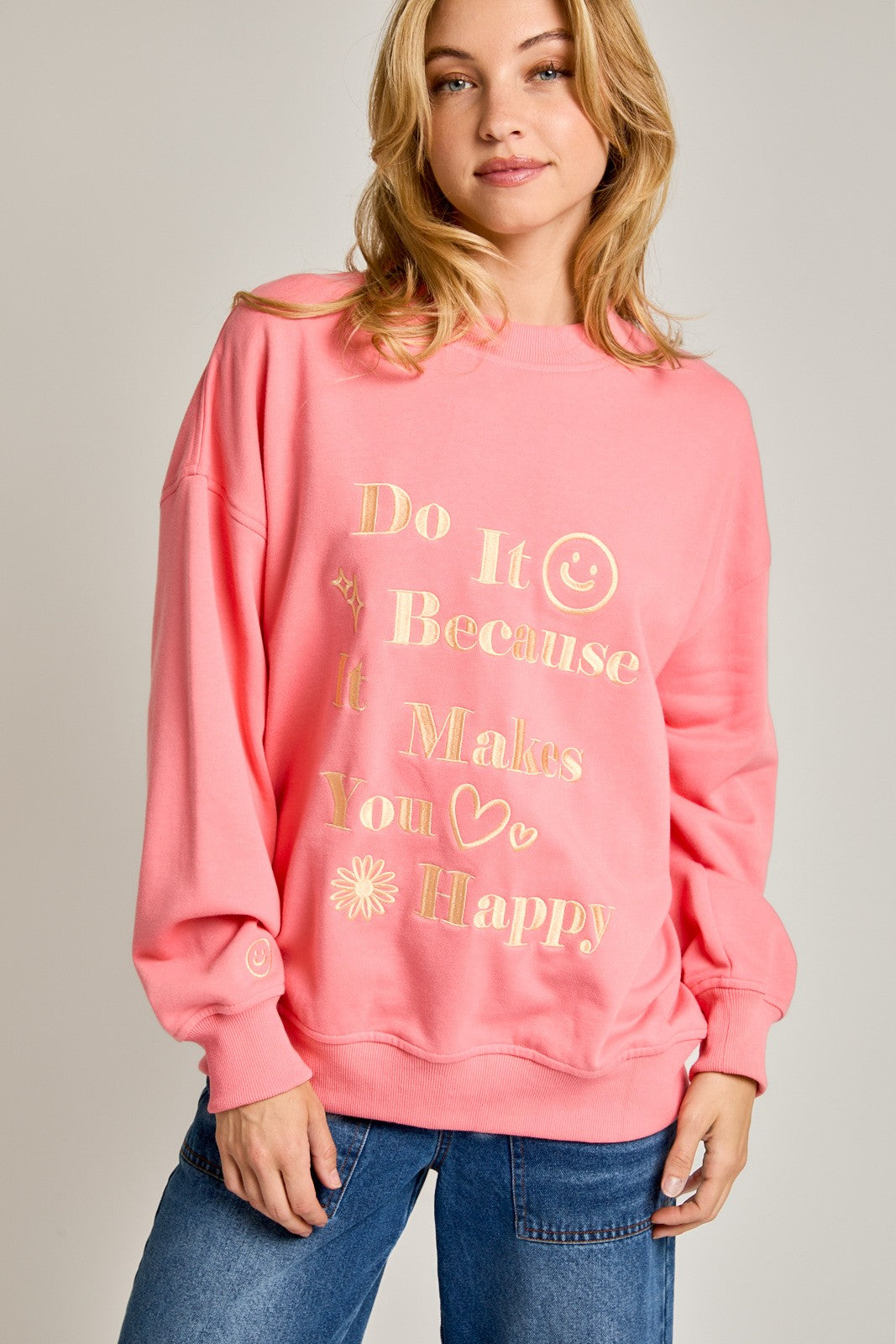 "D0 IT BECAUSE IT MAKES YOU HAPPY" Sweatshirt