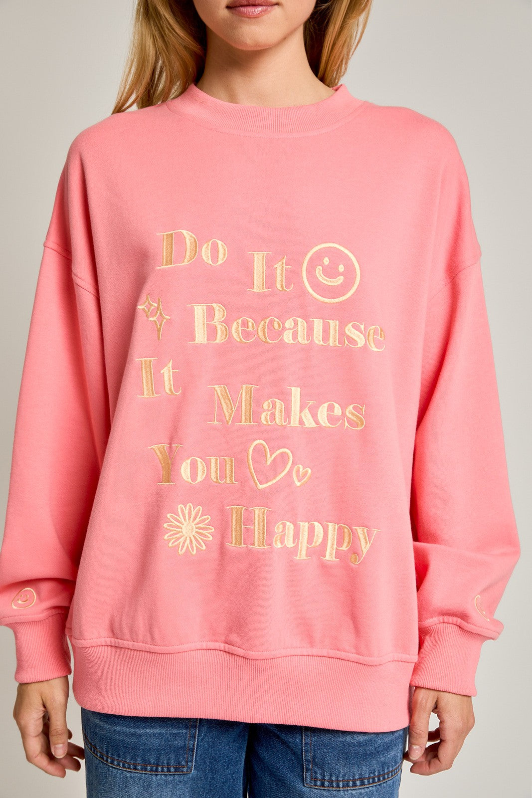 "D0 IT BECAUSE IT MAKES YOU HAPPY" Sweatshirt